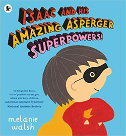 Isaac and HIs Amazing Asperger Superpowers
