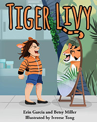 Tiger Livy by Erin Garcia and Betsy Miller