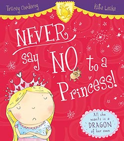 Never Say No to a Princess!