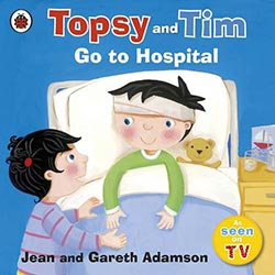Topsy and Tim Go to Hospital (Topsy & Tim)