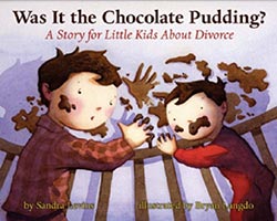 Was It the Chocolate Pudding - A Story for Little Kids About Divorce