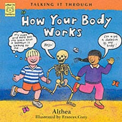 How Your Body Works (Talking It Through)