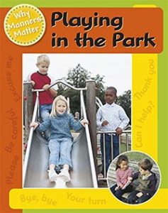 Playing in the Park (Why Manners Matter)