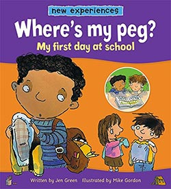 Where's My Peg?: My First Day at School