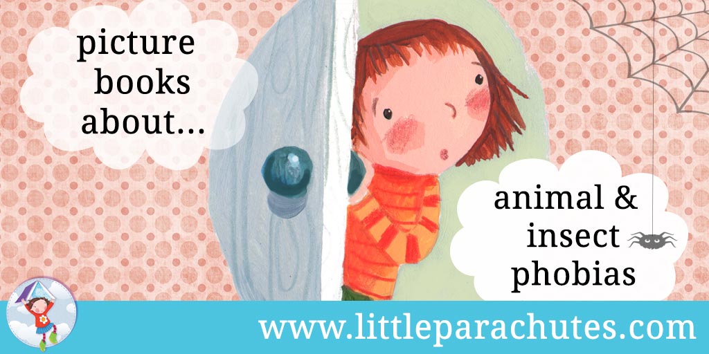 Picture books about Animal Phobias from the Little Parachutes reviews library