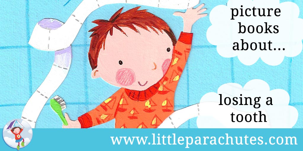 Picture books about Losing a Tooth from the Little Parachutes reviews library