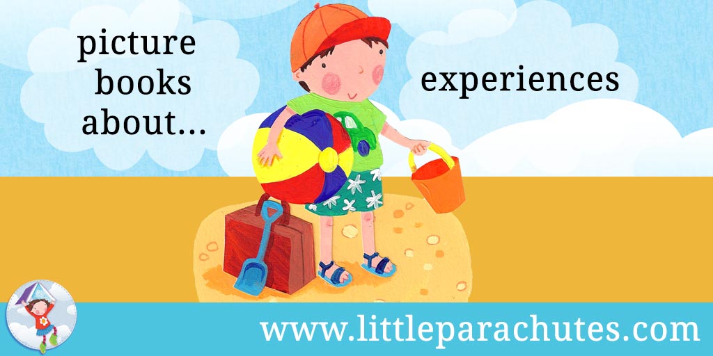 Picture books about Experiences from the Little Parachutes reviews library