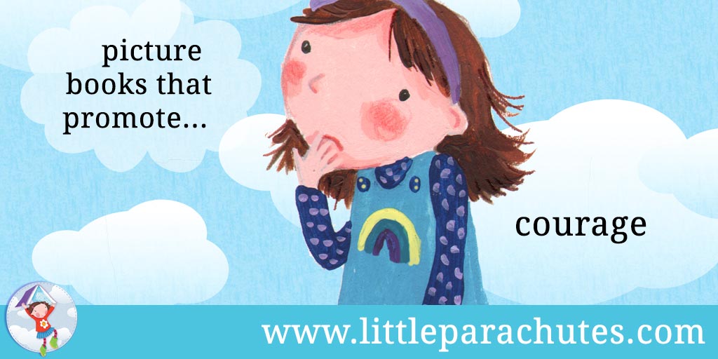 Picture books about Courage from the Little Parachutes reviews library