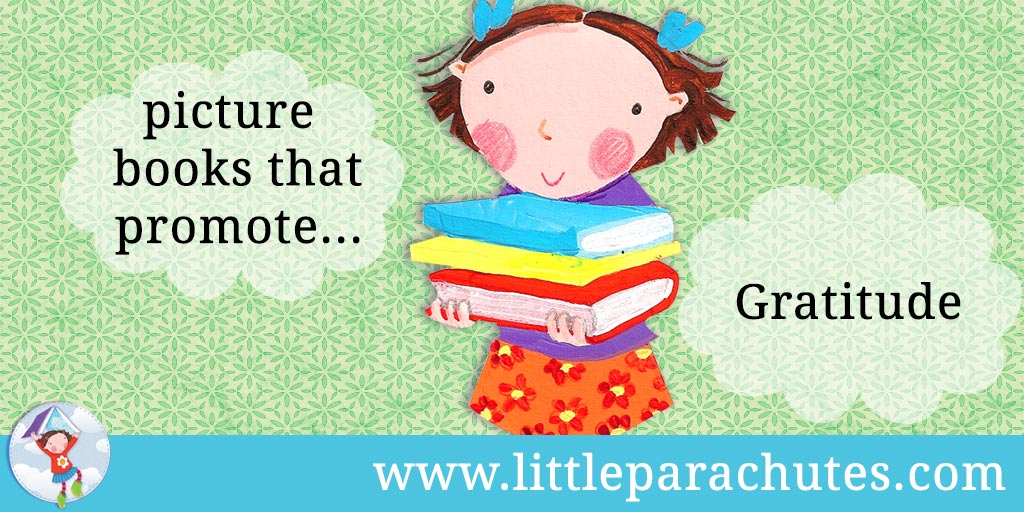 Picture books about Gratitude from the Little Parachutes reviews library